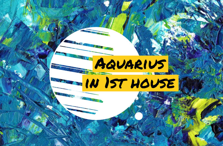 Aquarius in 1st house