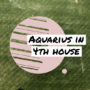 Aquarius in 4th house
