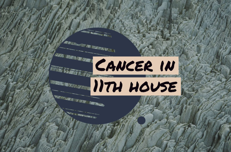 Cancer in 11th house