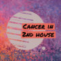 Cancer in 2nd house