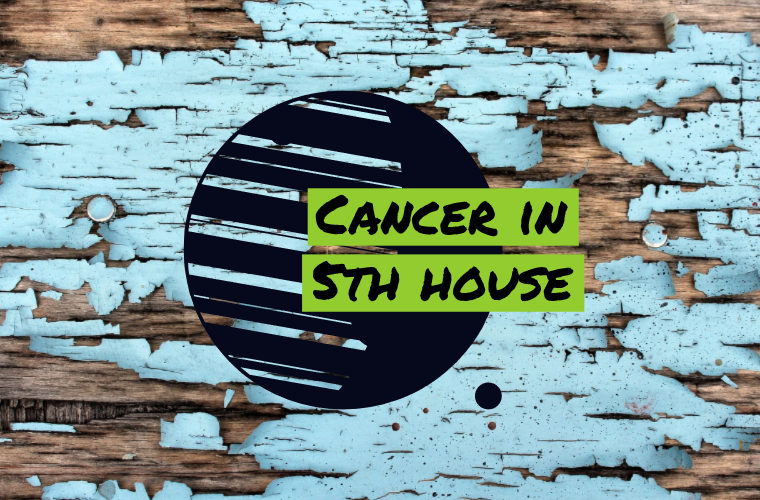 Cancer in 5th house