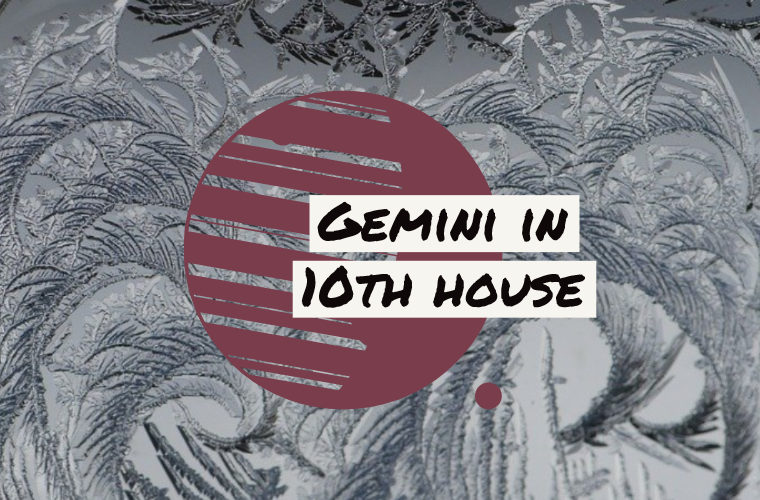Gemini in 10th house