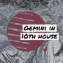 Gemini in 10th house