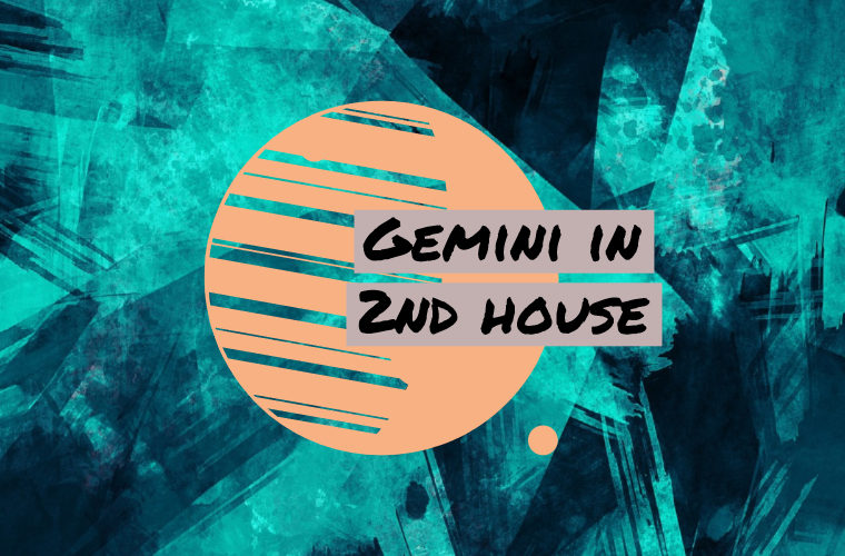 Gemini in 2nd house