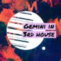 Gemini in 3rd house