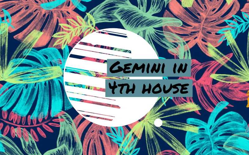 Gemini in 4th House: Living with Contradictory Emotions