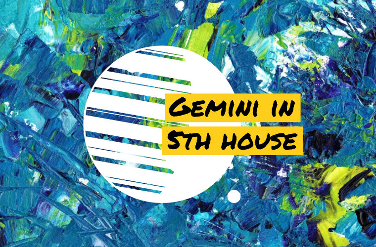 Gemini in 5th house