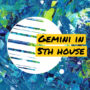 Gemini in 5th house