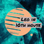 Leo in 10th house