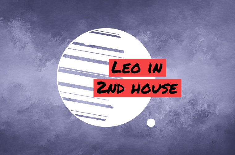 Leo in 2nd house