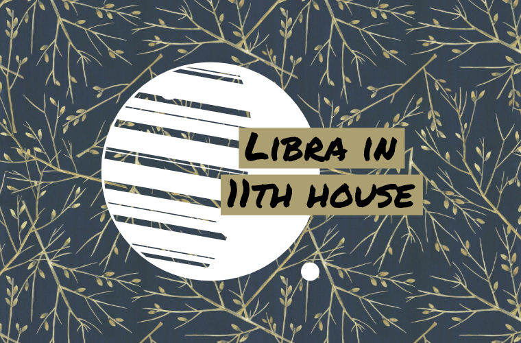 Libra in 11th house
