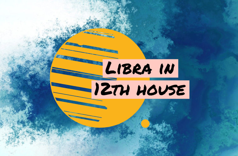 Libra in 12th house