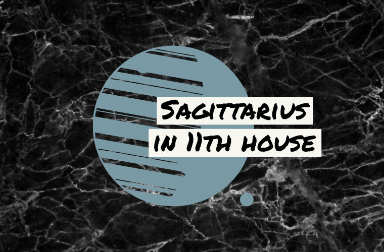 Sagittarius in 11th house