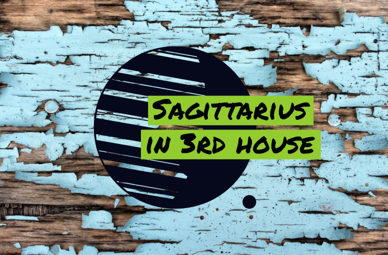 Sagittarius in 3rd house