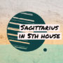 Sagittarius in 5th house