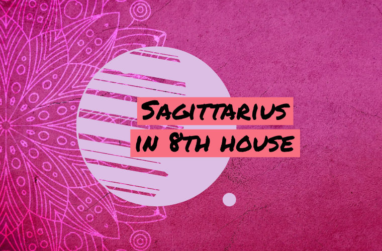 Sagittarius in 8th house