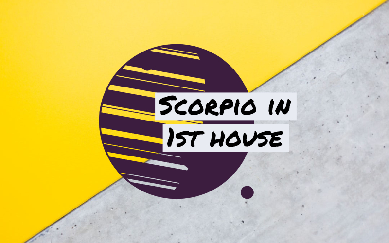 Scorpio in 1st House: Impressive and Demanding
