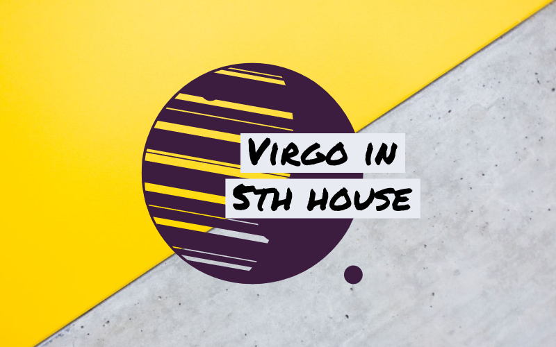 Virgo in 5th House Sensitive and Modest