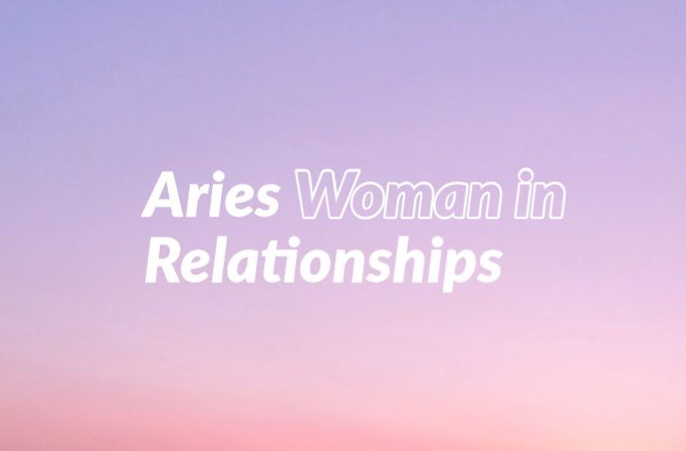 Aries Woman in Relationships