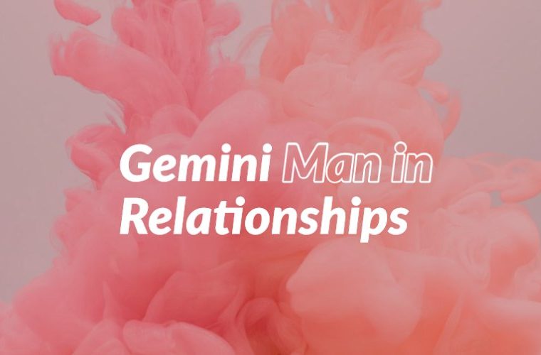 Gemini Man in Relationships