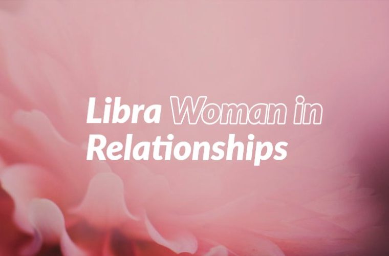 Libra Woman in Relationships