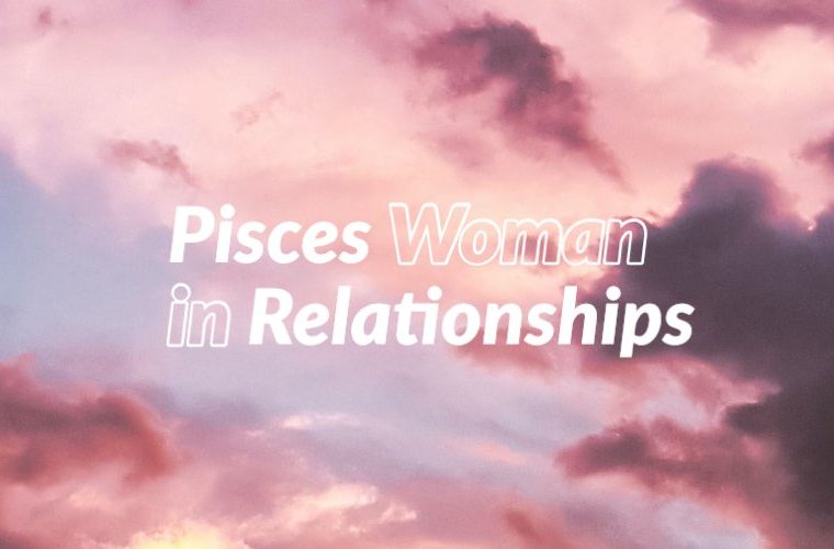 Pisces Woman in Relationships