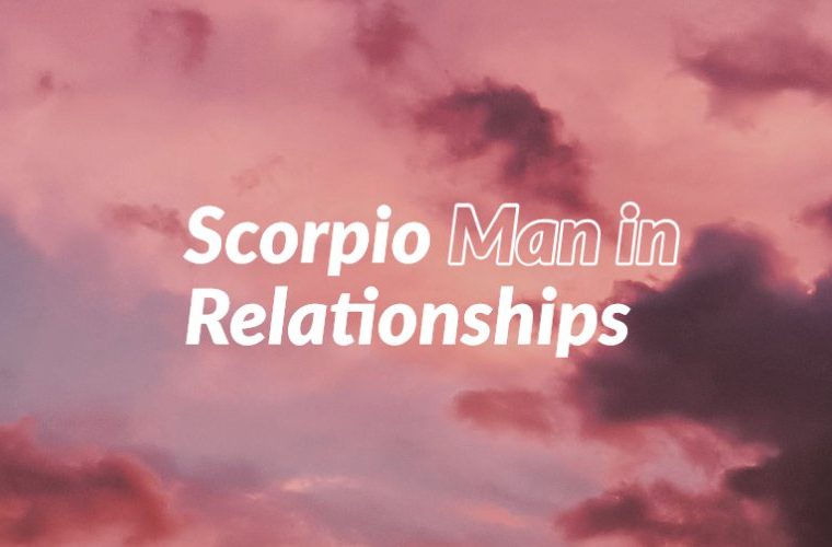 Scorpio Man in Relationships